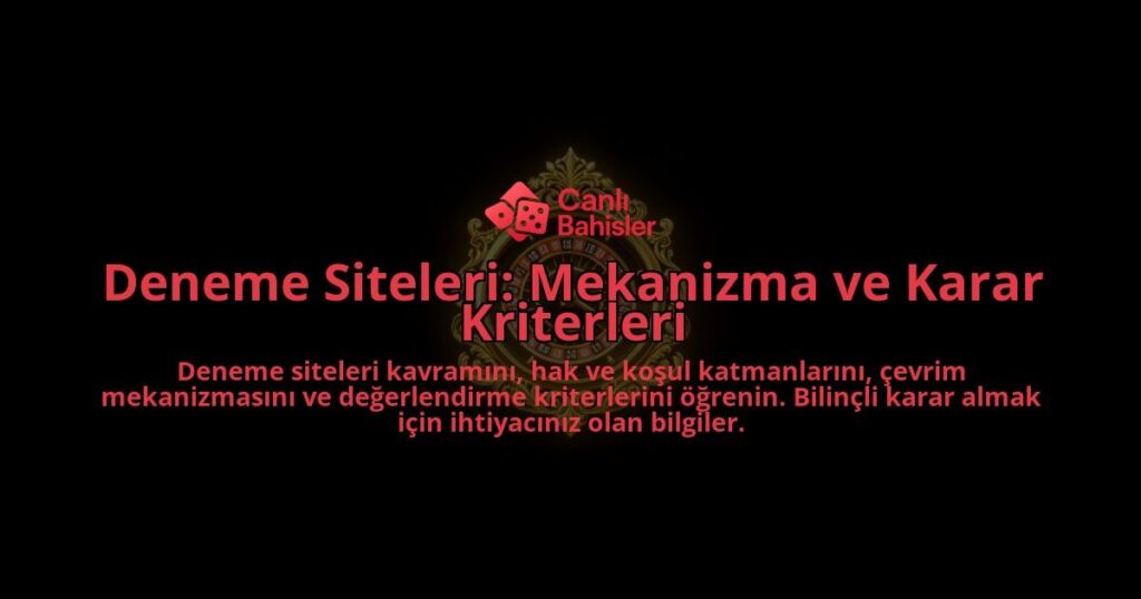 Deneme-Siteleri-Mekanizma-ve-Karar-Kriterleri-overlay-1788105938.jpg