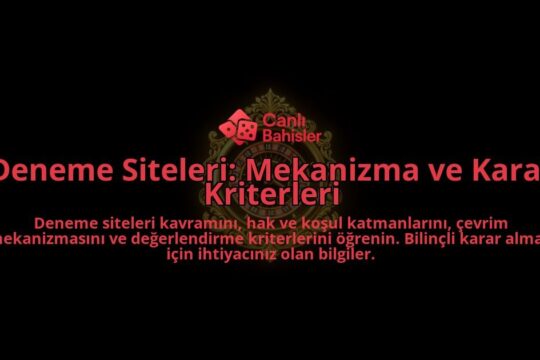 Deneme-Siteleri-Mekanizma-ve-Karar-Kriterleri-overlay-1788105938.jpg