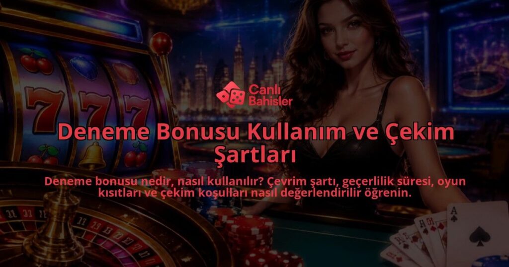 Deneme-Bonusu-Kullanim-ve-Cekim-Sartlari-overlay-1789767261.jpg